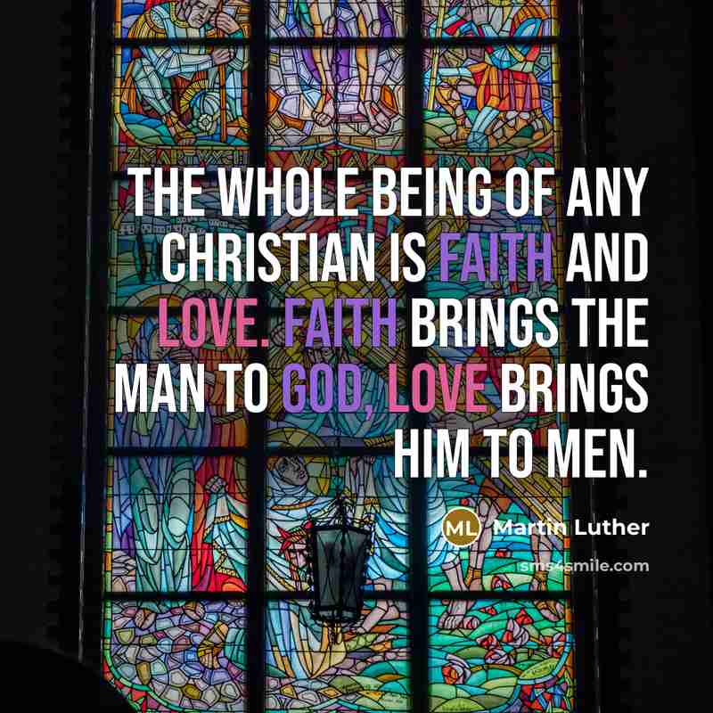 “The whole being of any Christian is faith and love.…” quote by Martin Luther