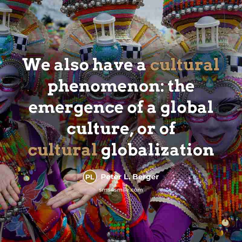 “We also have a cultural phenomenon: the emergence of a…” quote by Peter L. Berger
