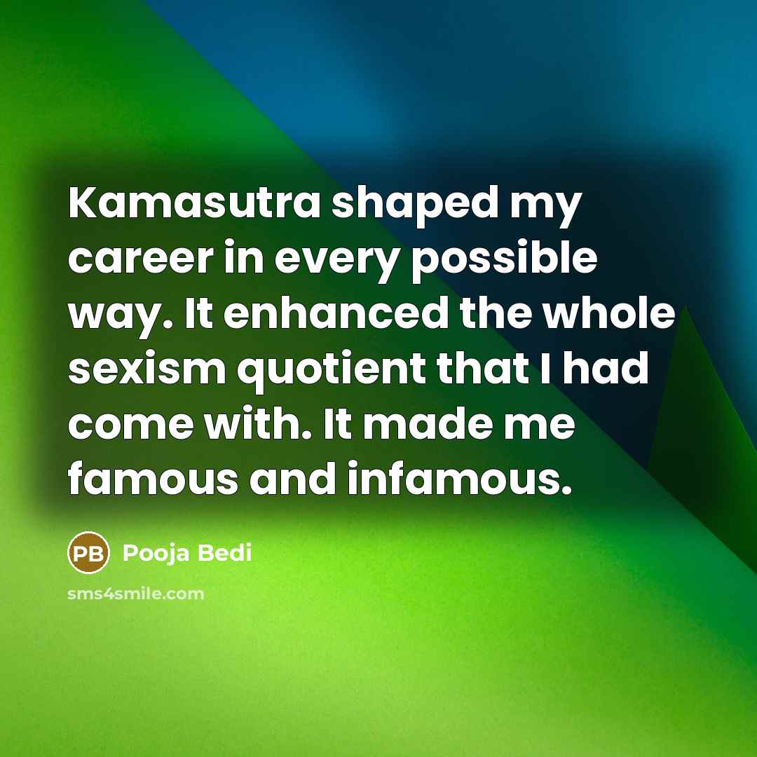 “Kamasutra shaped my career in every possible way. It enhanced…” quote by Pooja Bedi