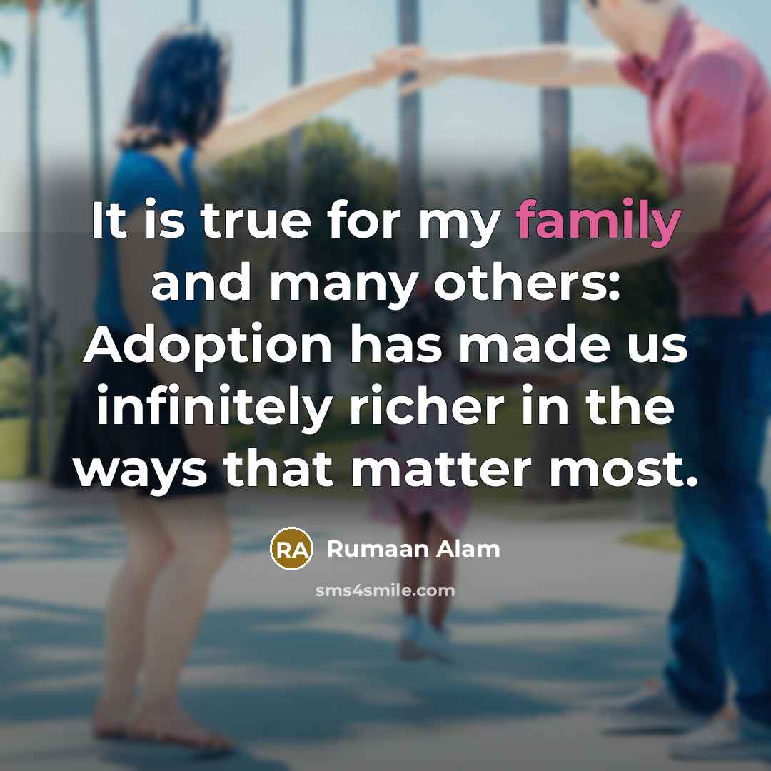 “It is true for my family and many others: Adoption…” quote by Rumaan Alam