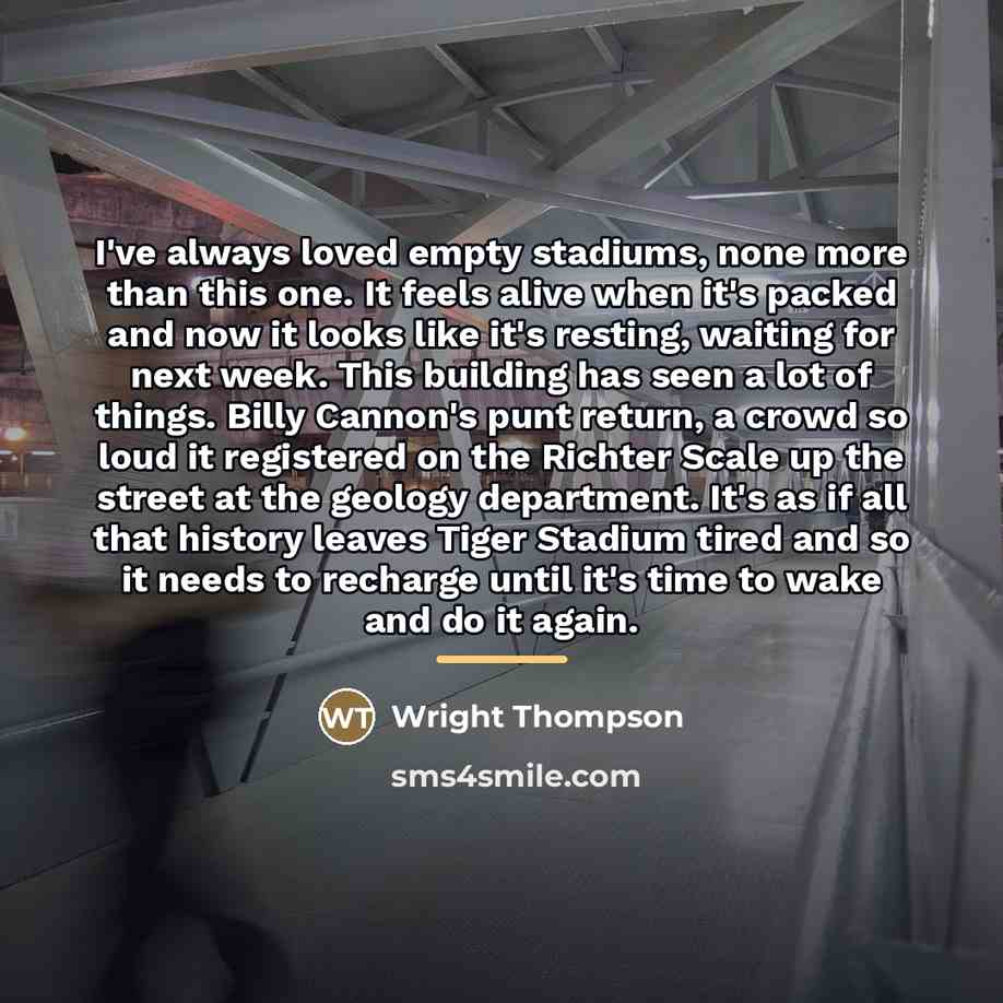 “I've always loved empty stadiums, none more than this one.…” quote by Wright Thompson