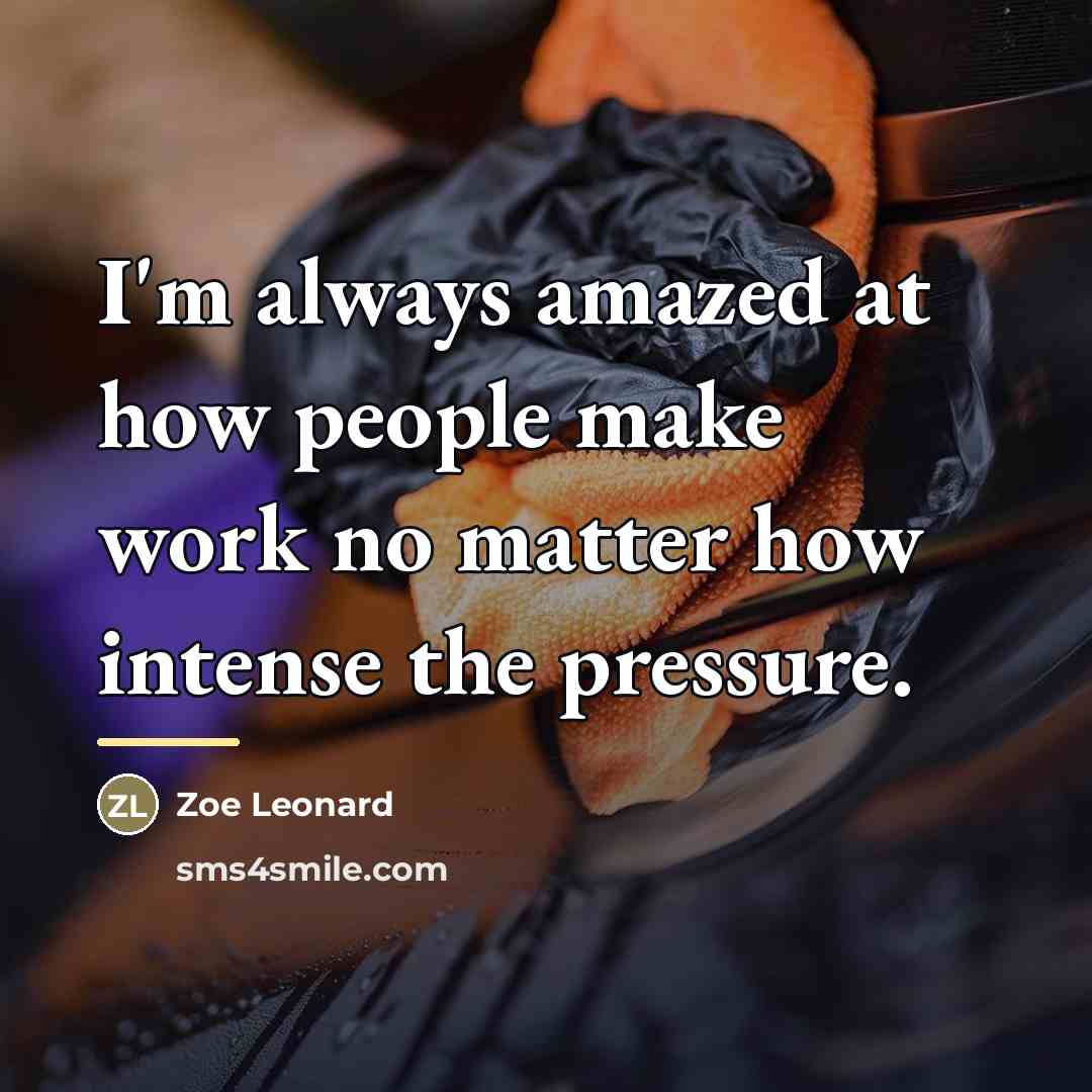 “I'm always amazed at how people make work no matter…” quote by Zoe Leonard