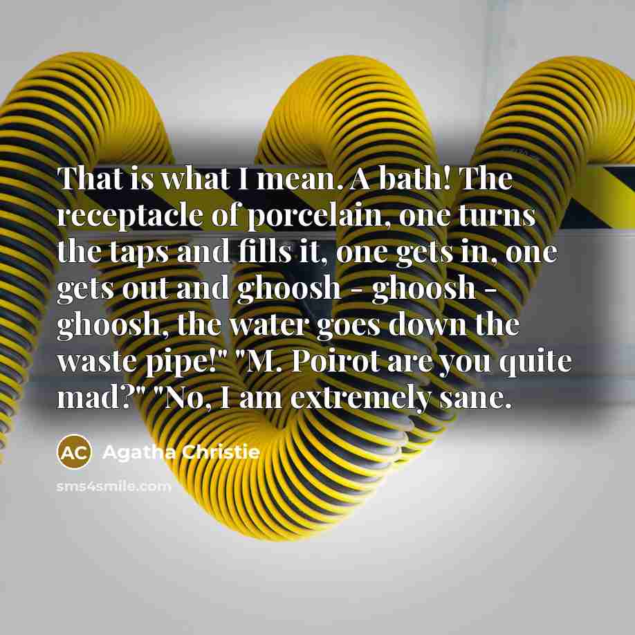 “That is what I mean. A bath! The receptacle of…” quote by Agatha Christie