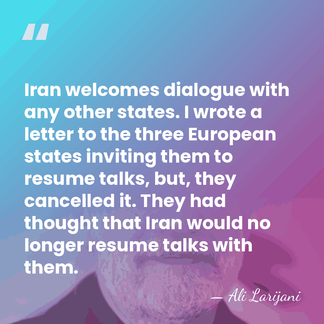 Iran welcomes dialogue with any other states. I wrote a letter to&hellip; - Ali Larijani