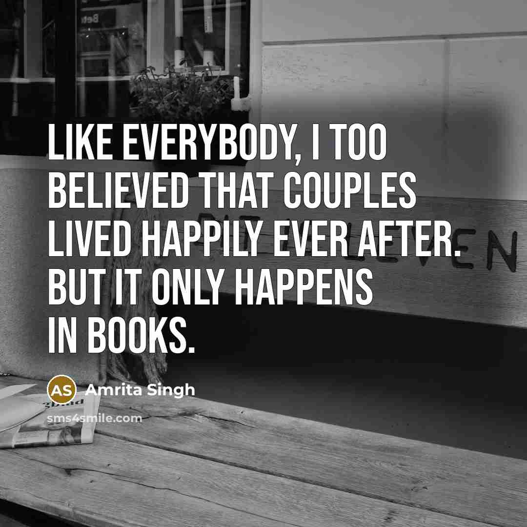 “Like everybody, I too believed that couples lived happily ever…” quote by Amrita Singh