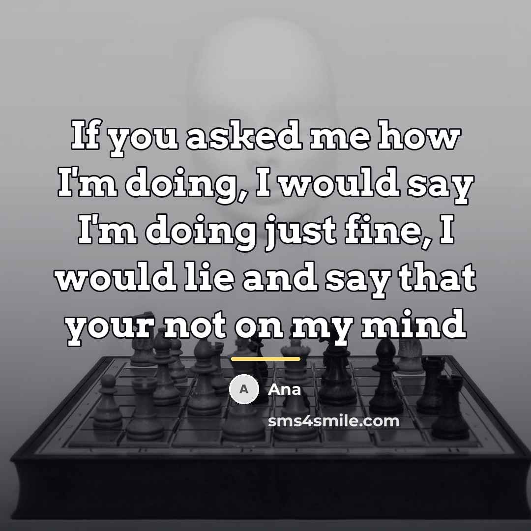 “If you asked me how I'm doing, I would say…” quote by Ana