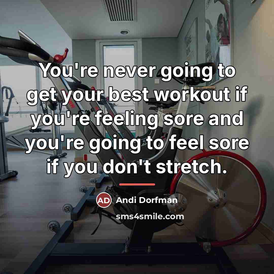 “You're never going to get your best workout if you're…” quote by Andi Dorfman