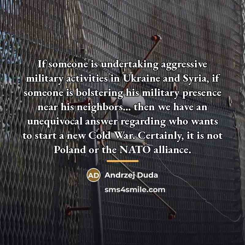 “If someone is undertaking aggressive military activities in Ukraine and…” quote by Andrzej Duda