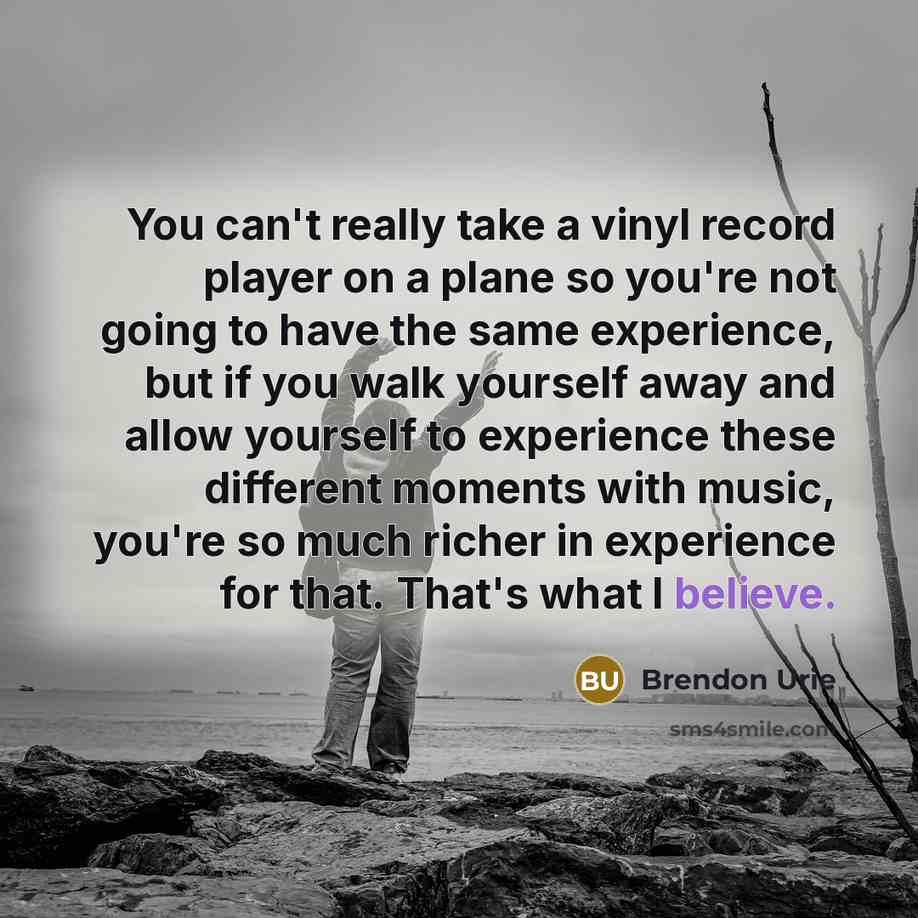 “You can't really take a vinyl record player on a…” quote by Brendon Urie