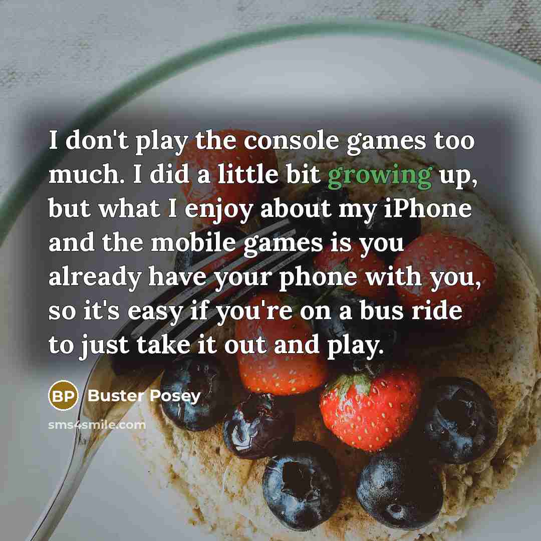 “I don't play the console games too much. I did…” quote by Buster Posey