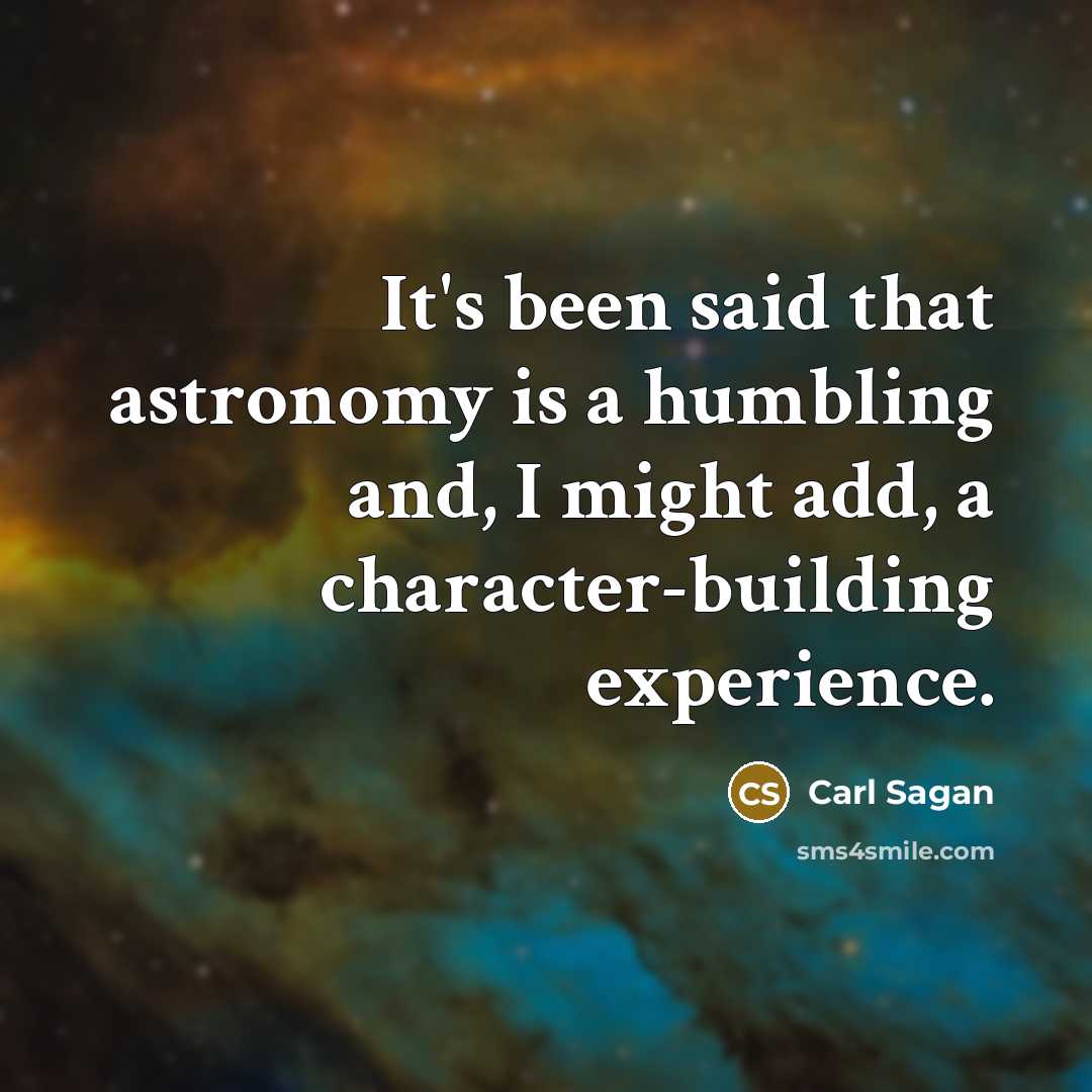 “It's been said that astronomy is a humbling and, I…” quote by Carl Sagan