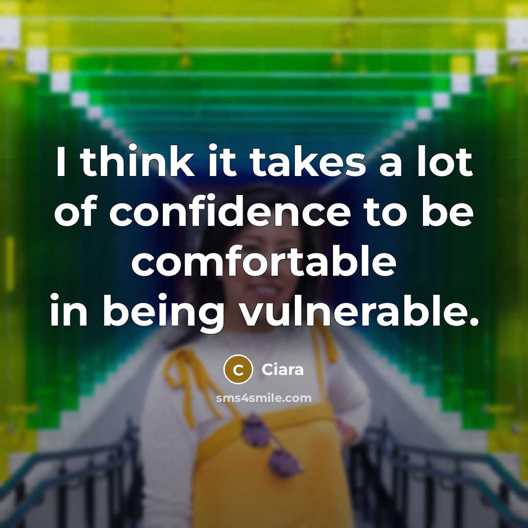 “I think it takes a lot of confidence to be…” quote by Ciara