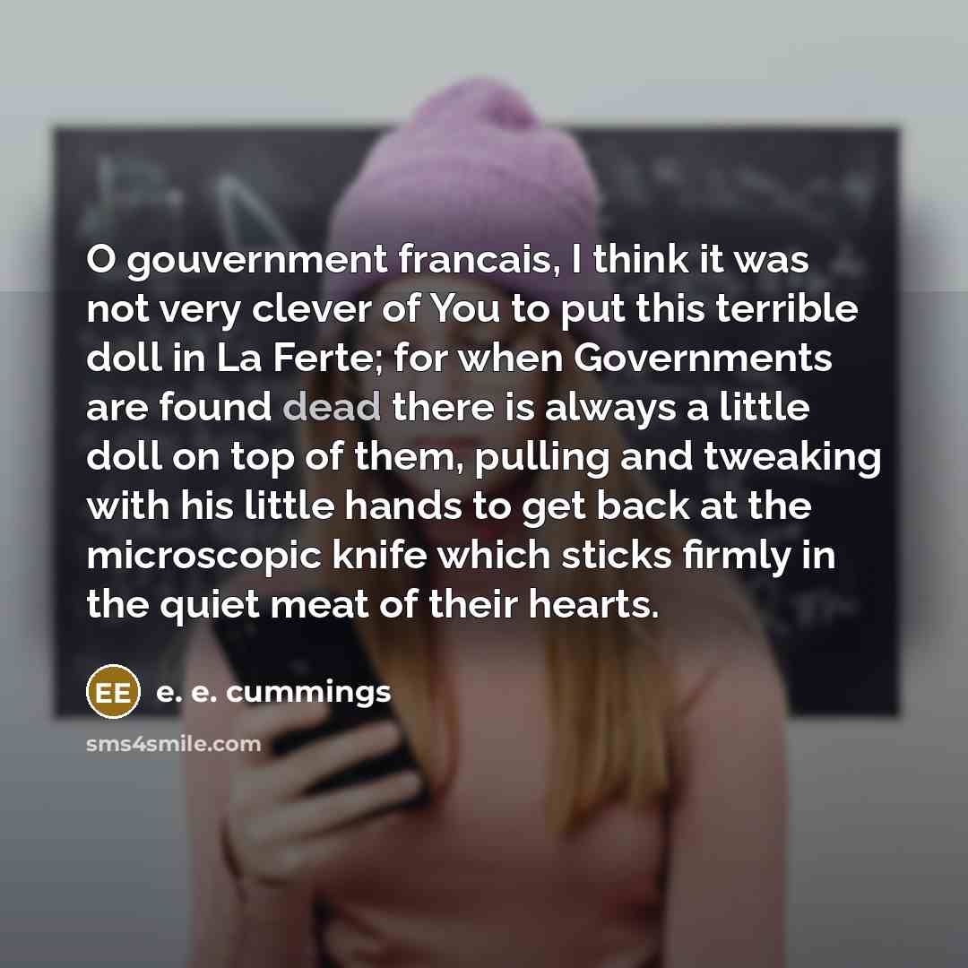 “O gouvernment francais, I think it was not very clever…” quote by e. e. cummings