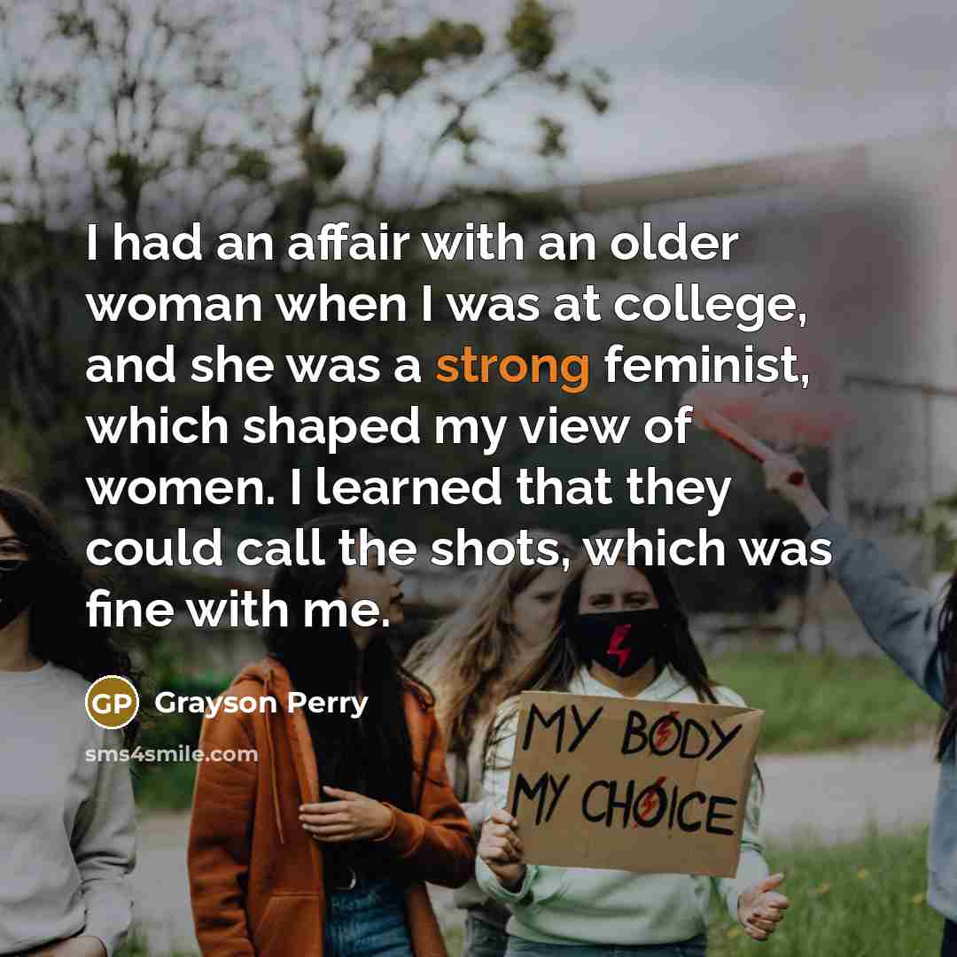 “I had an affair with an older woman when I…” quote by Grayson Perry