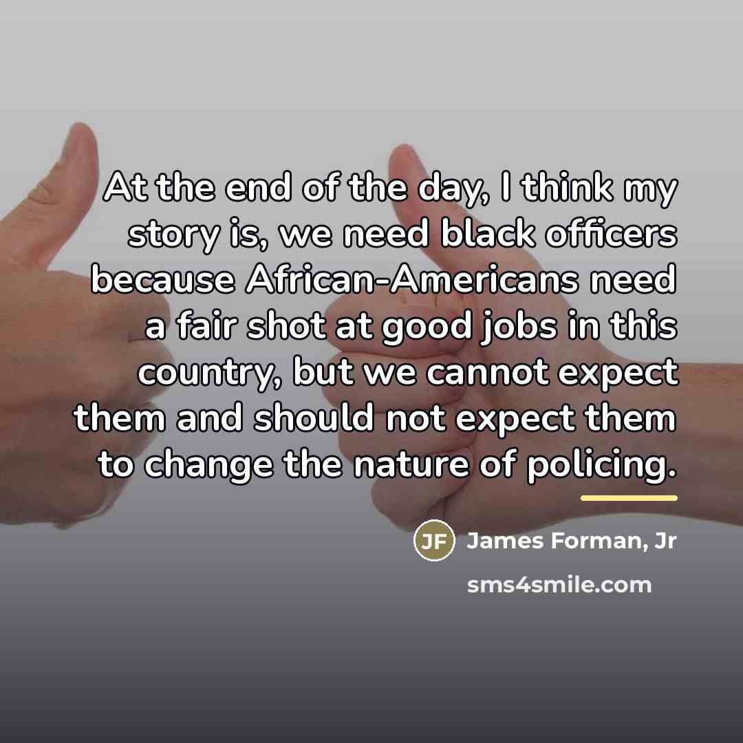 “At the end of the day, I think my story…” quote by James Forman, Jr