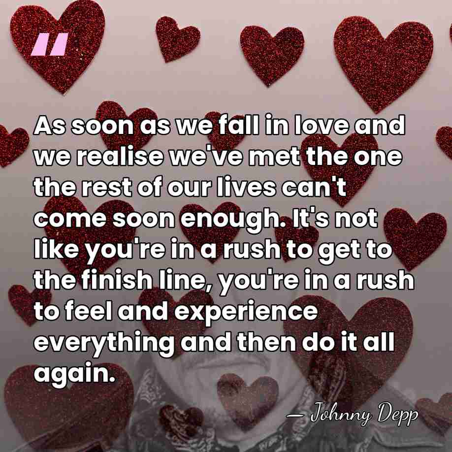 As soon as we fall in love and we realise we've met&hellip; - Johnny Depp