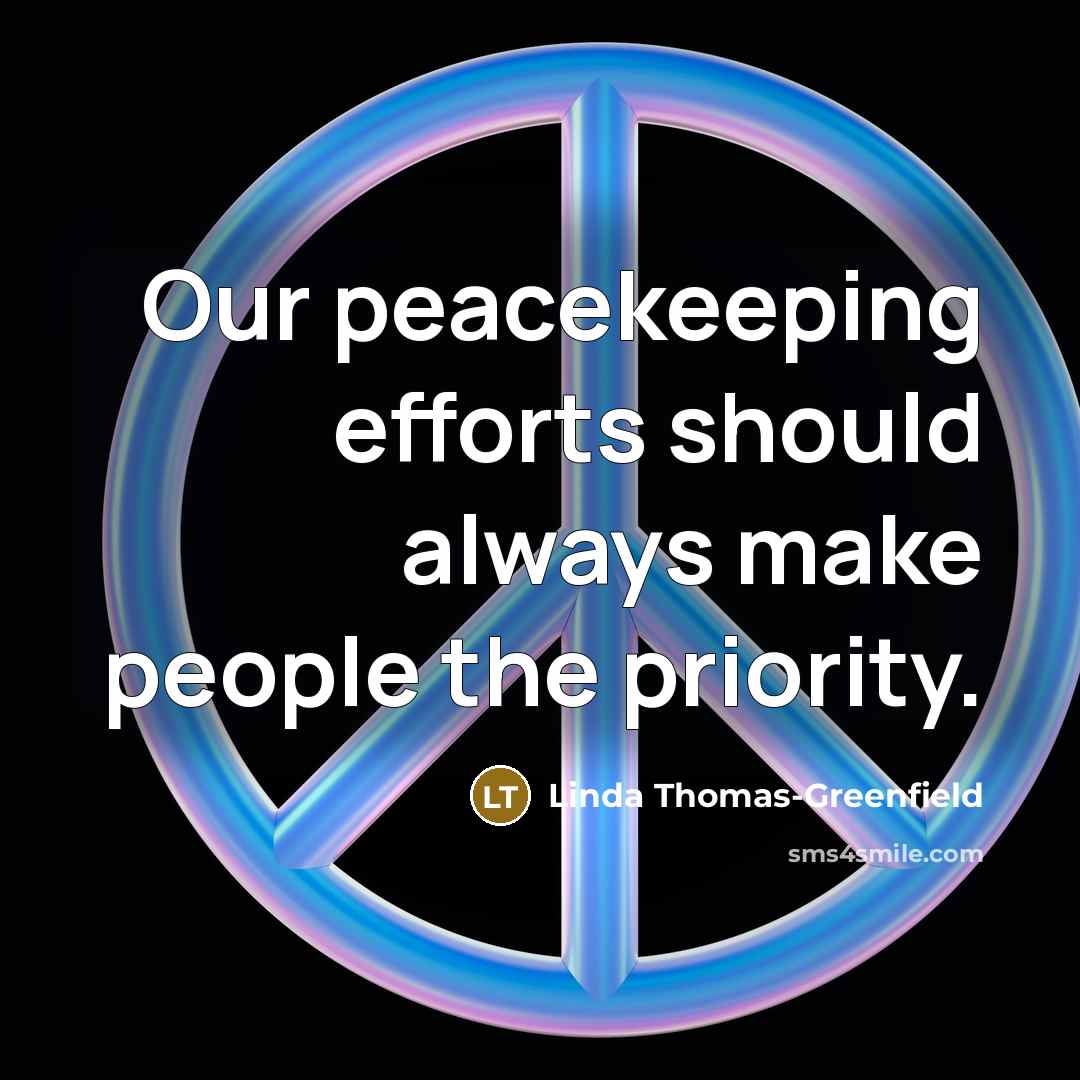 “Our peacekeeping efforts should always make people the priority.…” quote by Linda Thomas-Greenfield