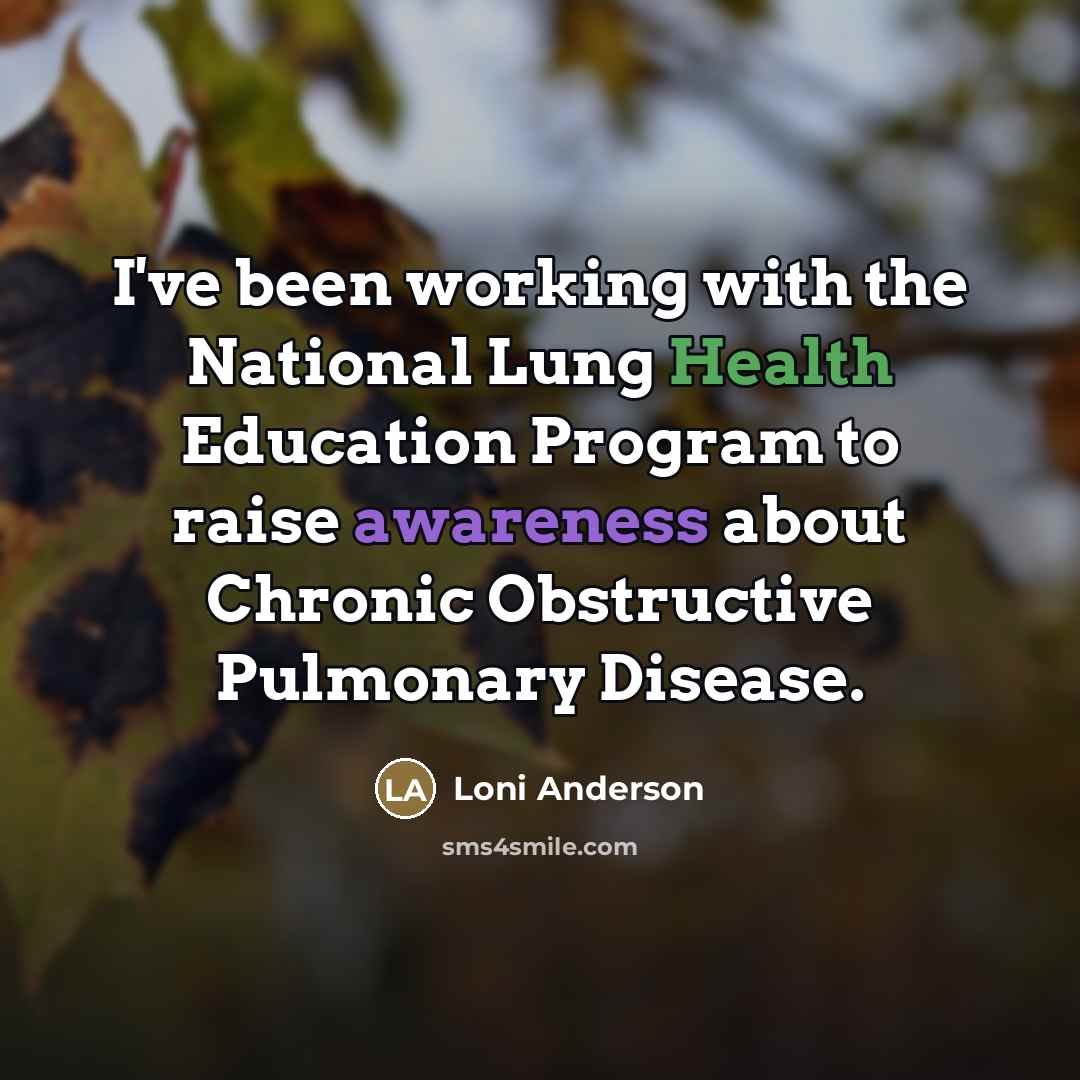 “I've been working with the National Lung Health Education Program…” quote by Loni Anderson