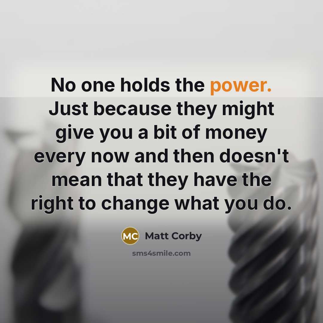“No one holds the power. Just because they might give…” quote by Matt Corby