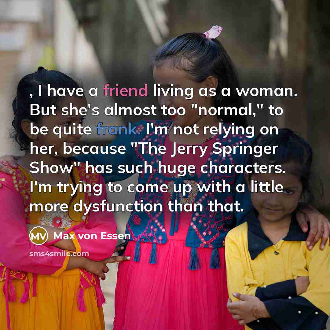 “, I have a friend living as a woman. But…” quote by Max von Essen