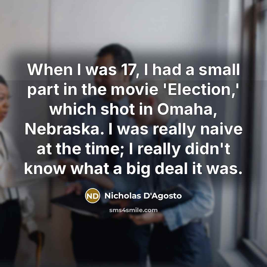 “When I was 17, I had a small part in…” quote by Nicholas D'Agosto