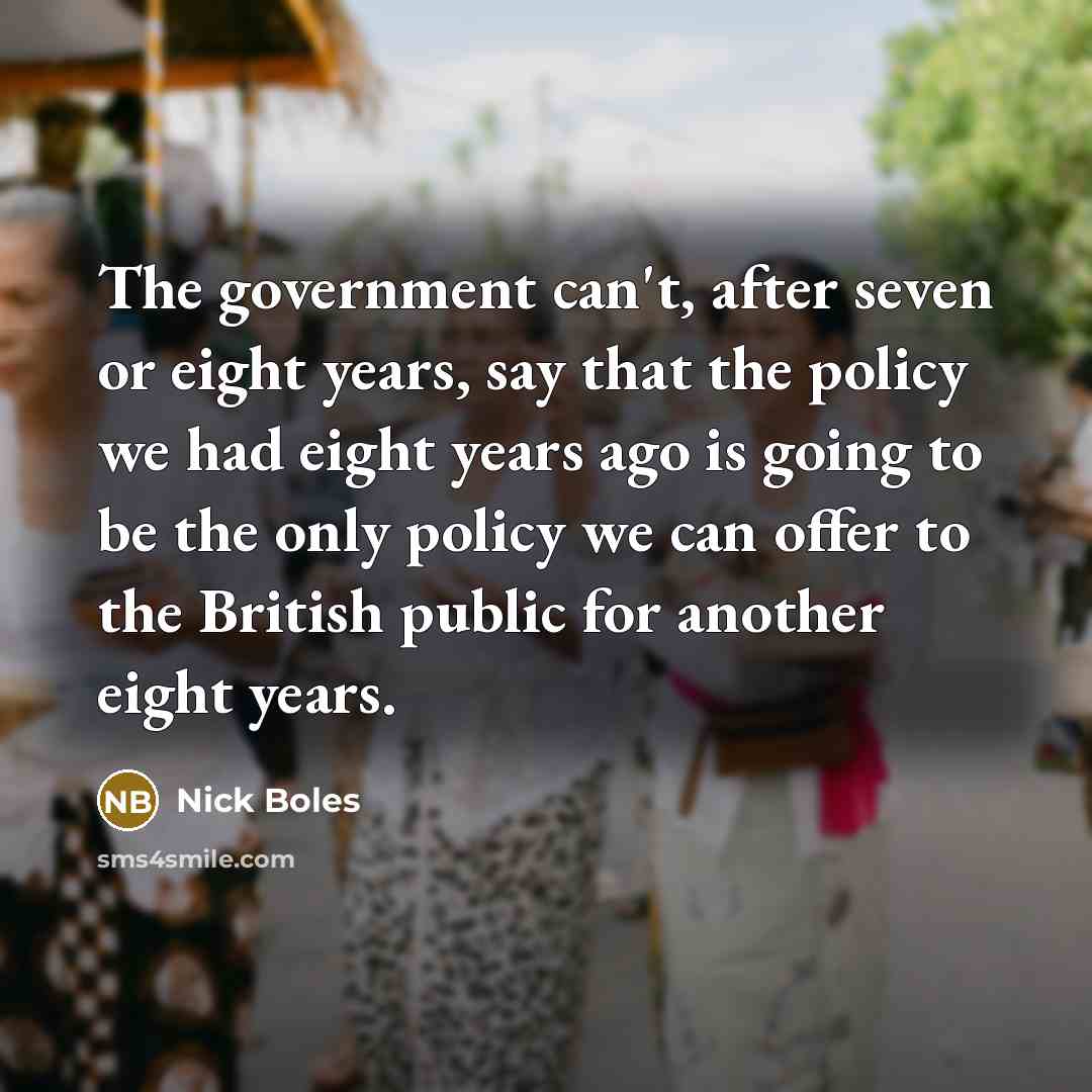 “The government can't, after seven or eight years, say that…” quote by Nick Boles