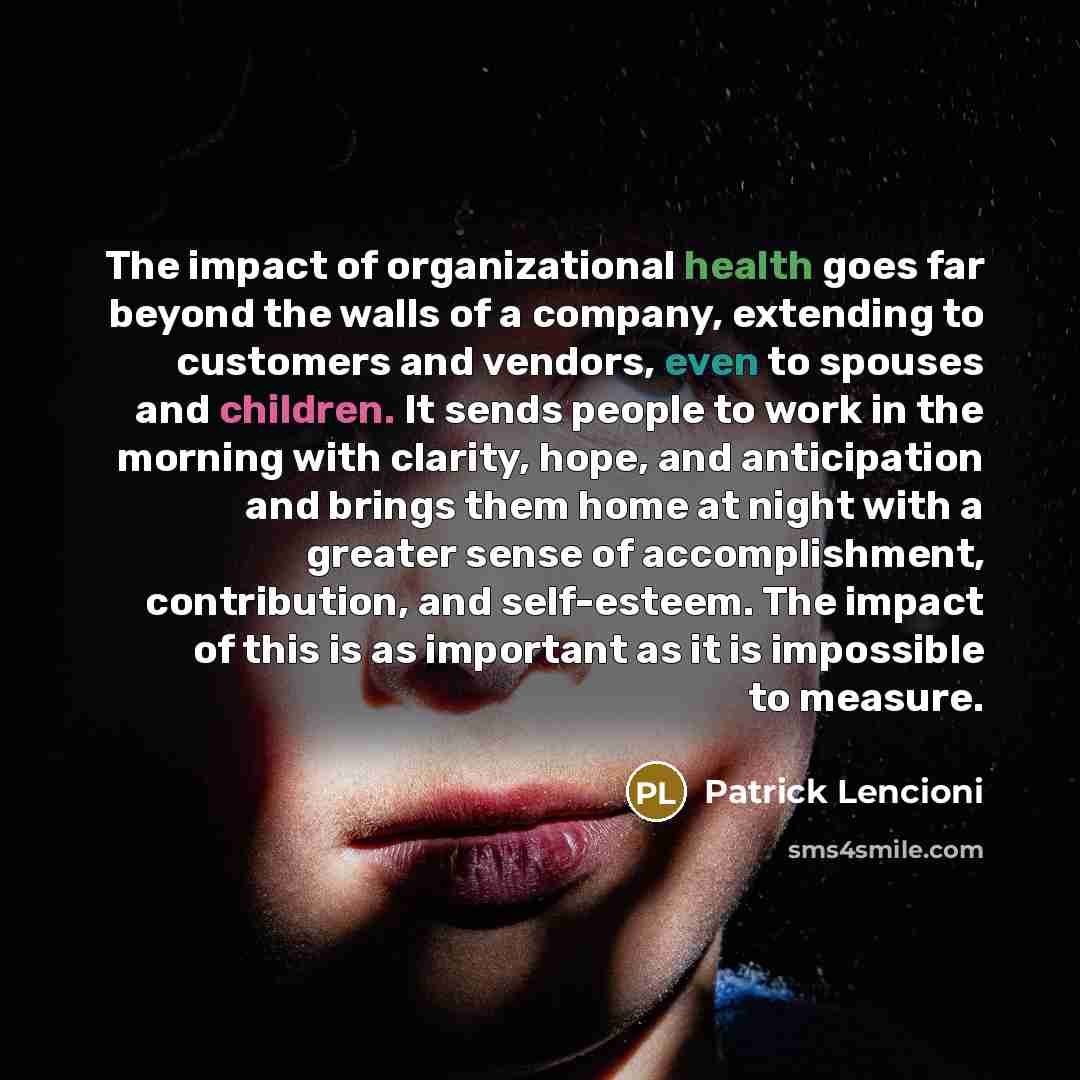 “The impact of organizational health goes far beyond the walls…” quote by Patrick Lencioni