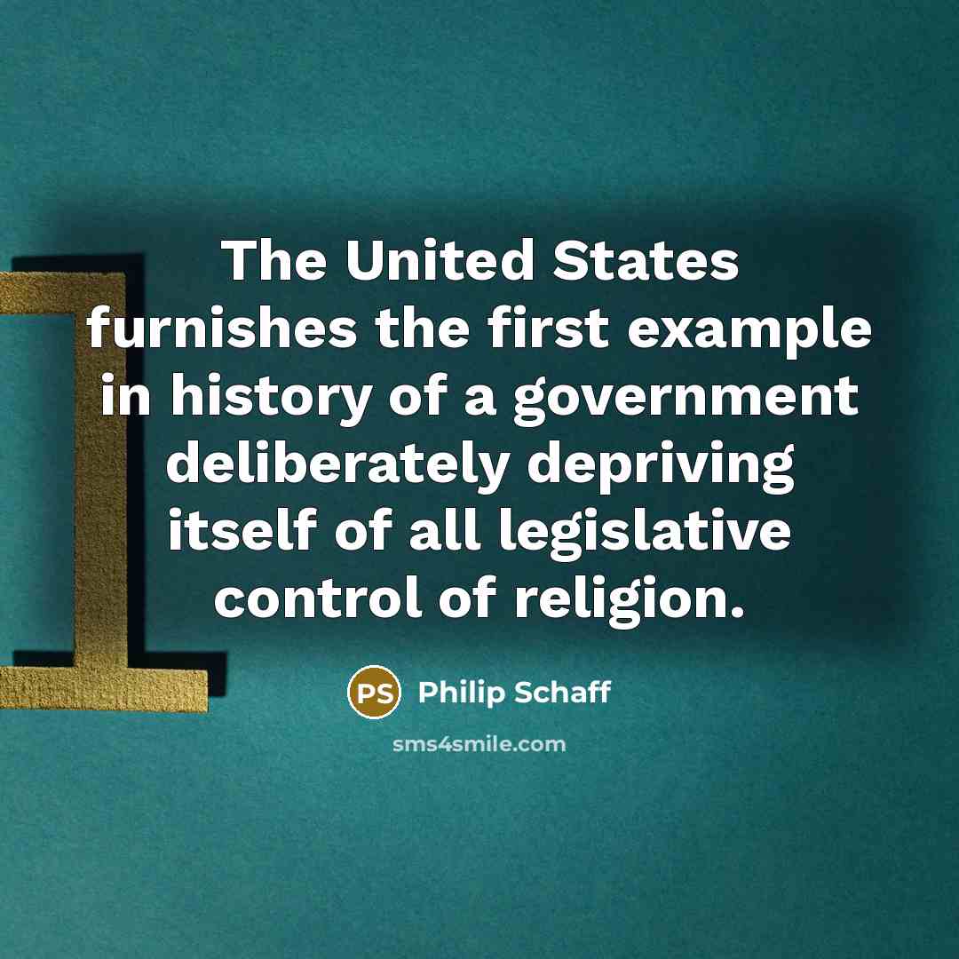 “The United States furnishes the first example in history of…” quote by Philip Schaff