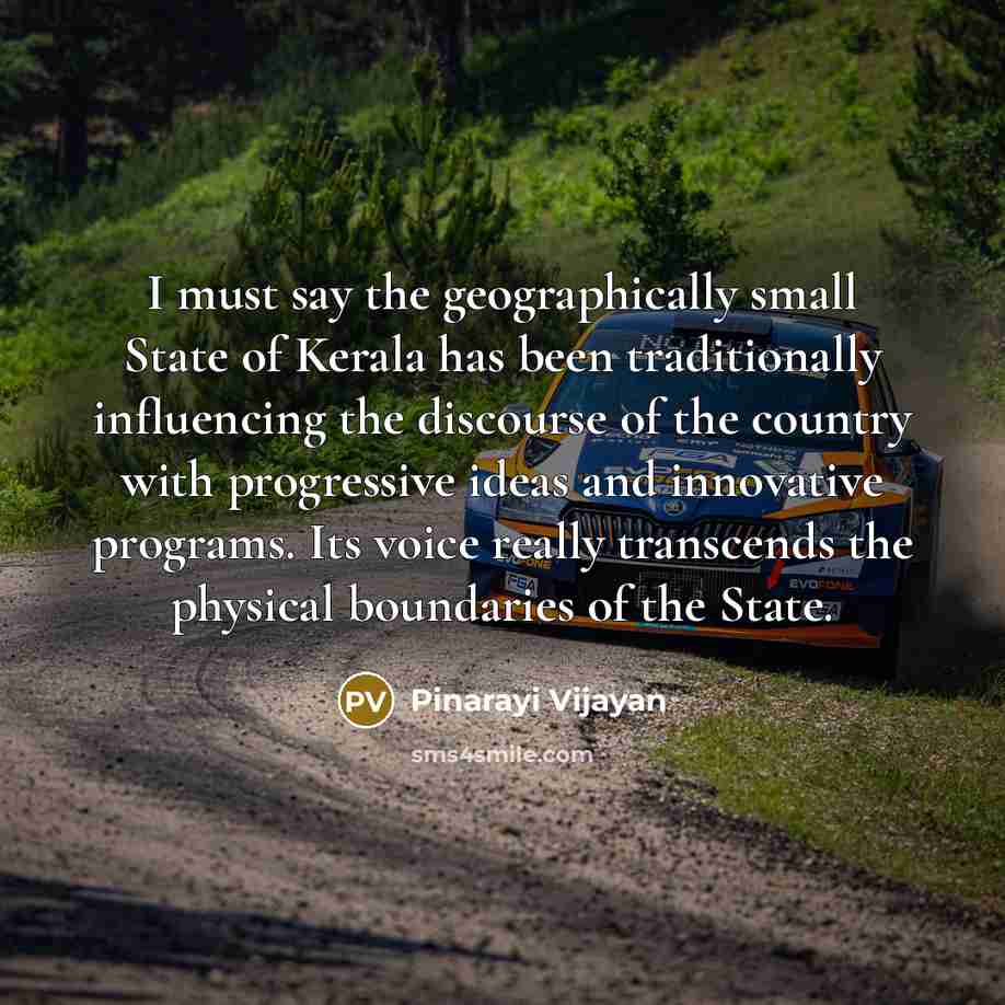 “I must say the geographically small State of Kerala has…” quote by Pinarayi Vijayan