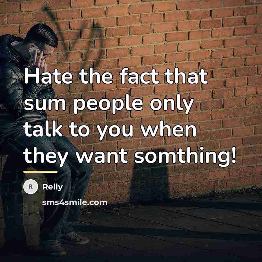“Hate the fact that sum people only talk to you…” quote by Relly