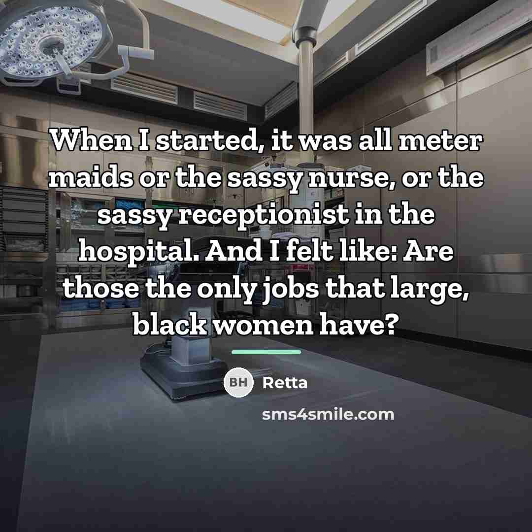 “When I started, it was all meter maids or the…” quote by Retta
