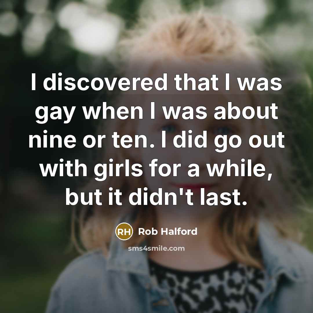 “I discovered that I was gay when I was about…” quote by Rob Halford