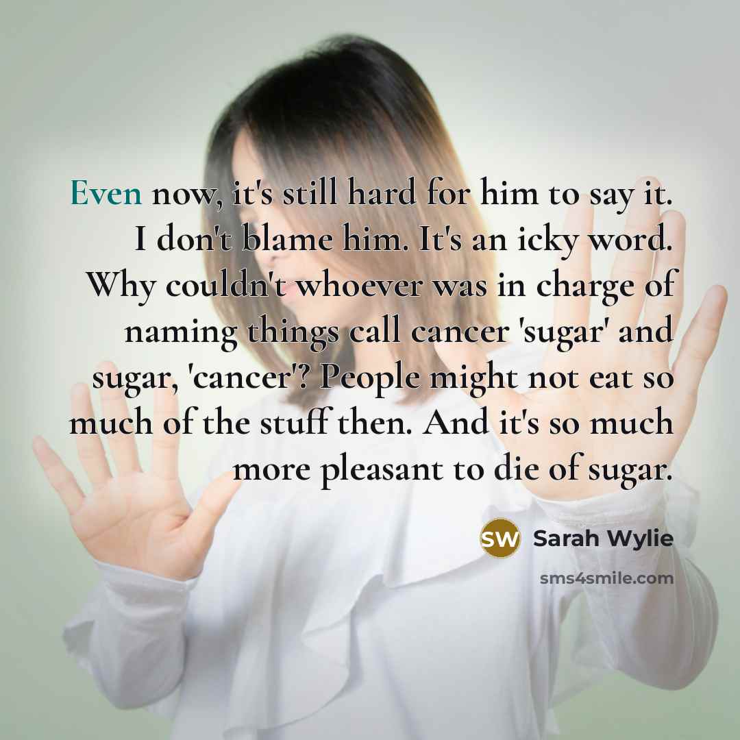 “Even now, it's still hard for him to say it.…” quote by Sarah Wylie