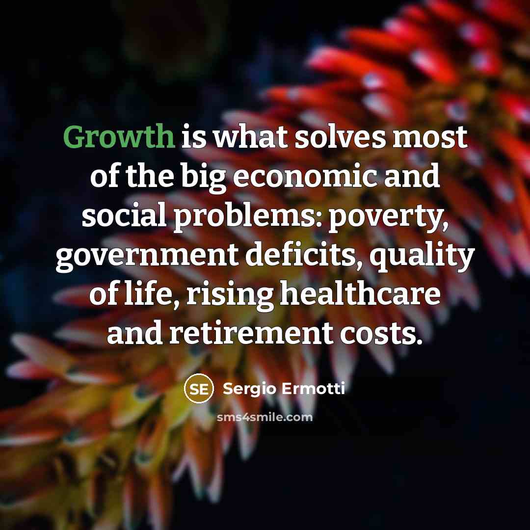 “Growth is what solves most of the big economic and…” quote by Sergio Ermotti