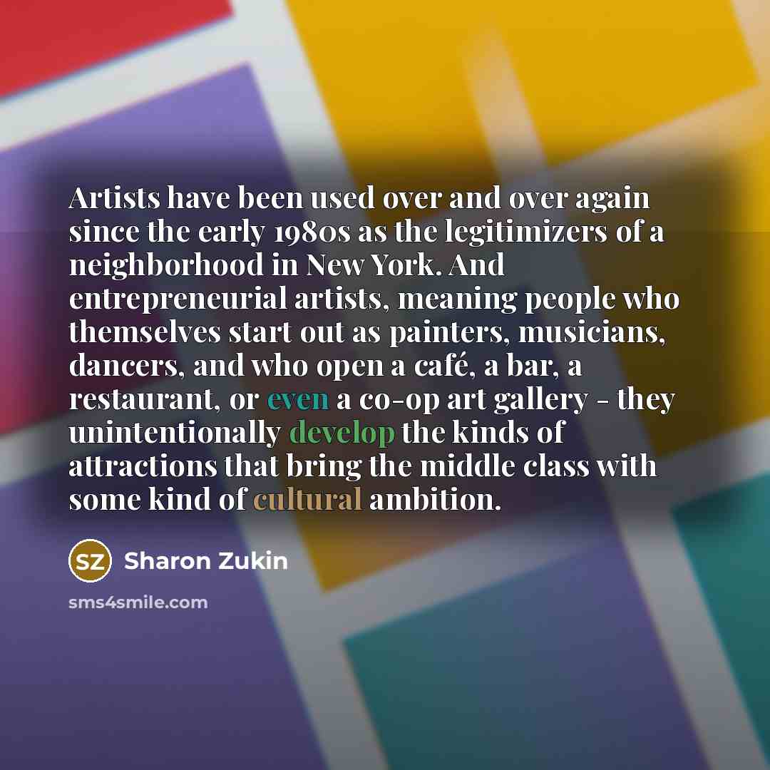 “Artists have been used over and over again since the…” quote by Sharon Zukin