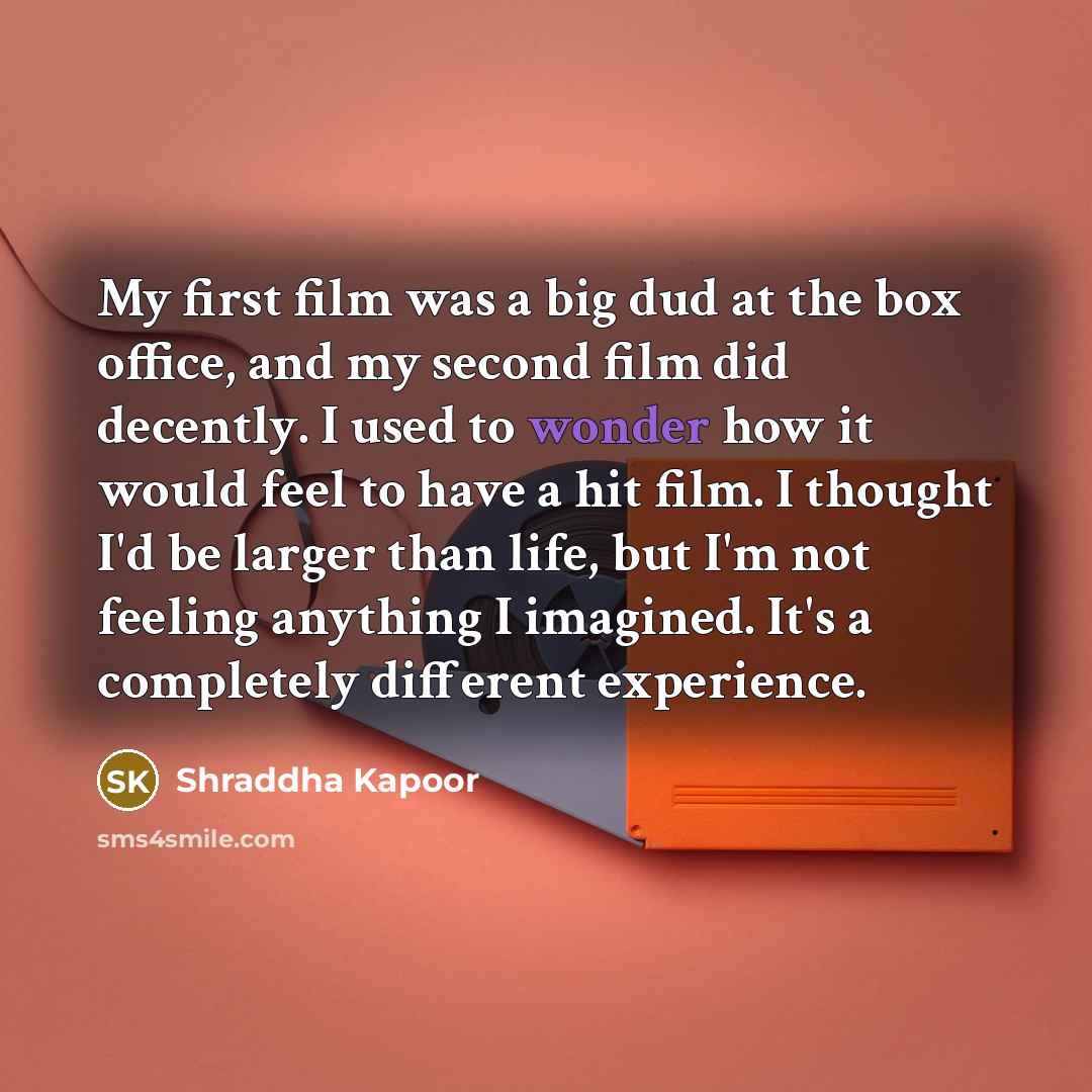 “My first film was a big dud at the box…” quote by Shraddha Kapoor