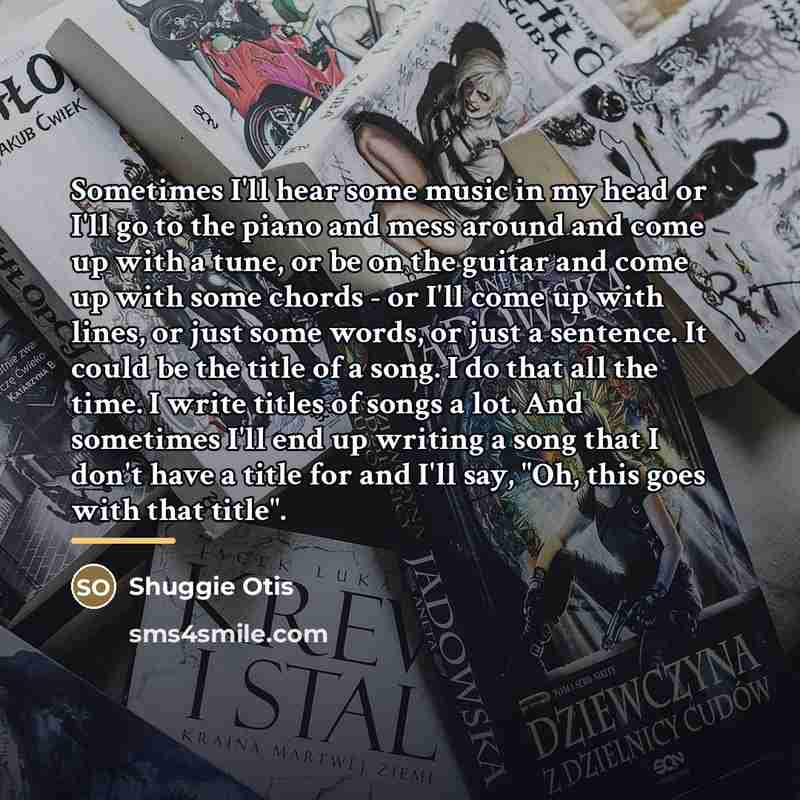 “Sometimes I'll hear some music in my head or I'll…” quote by Shuggie Otis