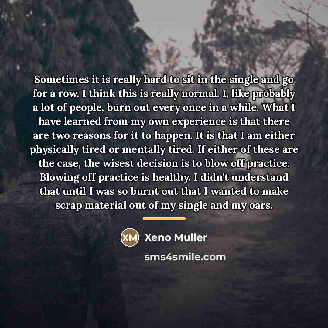 “Sometimes it is really hard to sit in the single…” quote by Xeno Muller