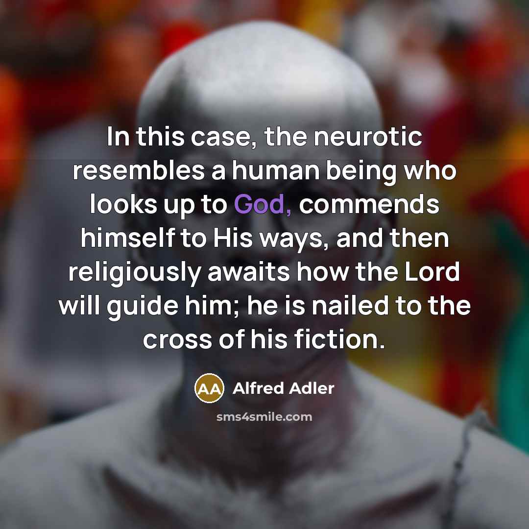 “In this case, the neurotic resembles a human being who…” quote by Alfred Adler
