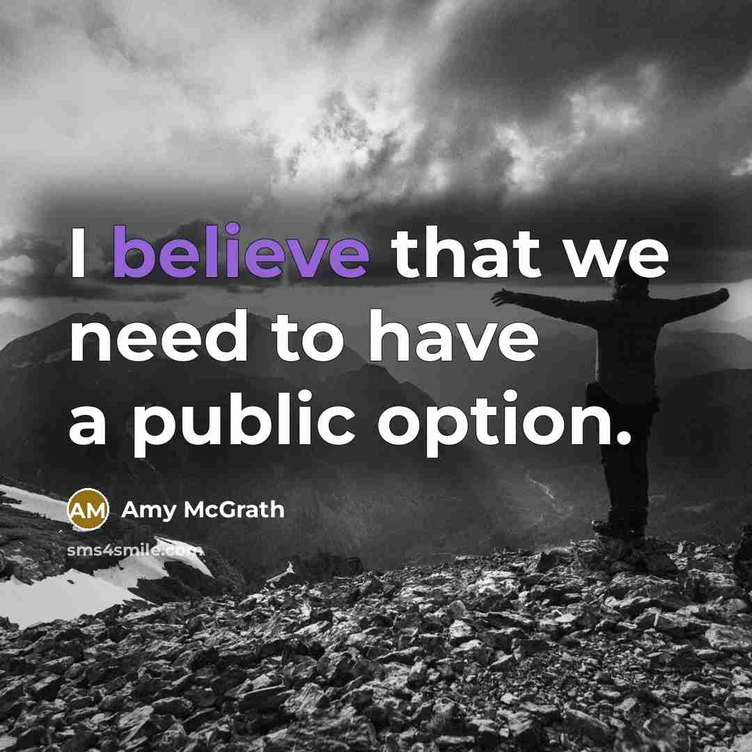 “I believe that we need to have a public option.…” quote by Amy McGrath
