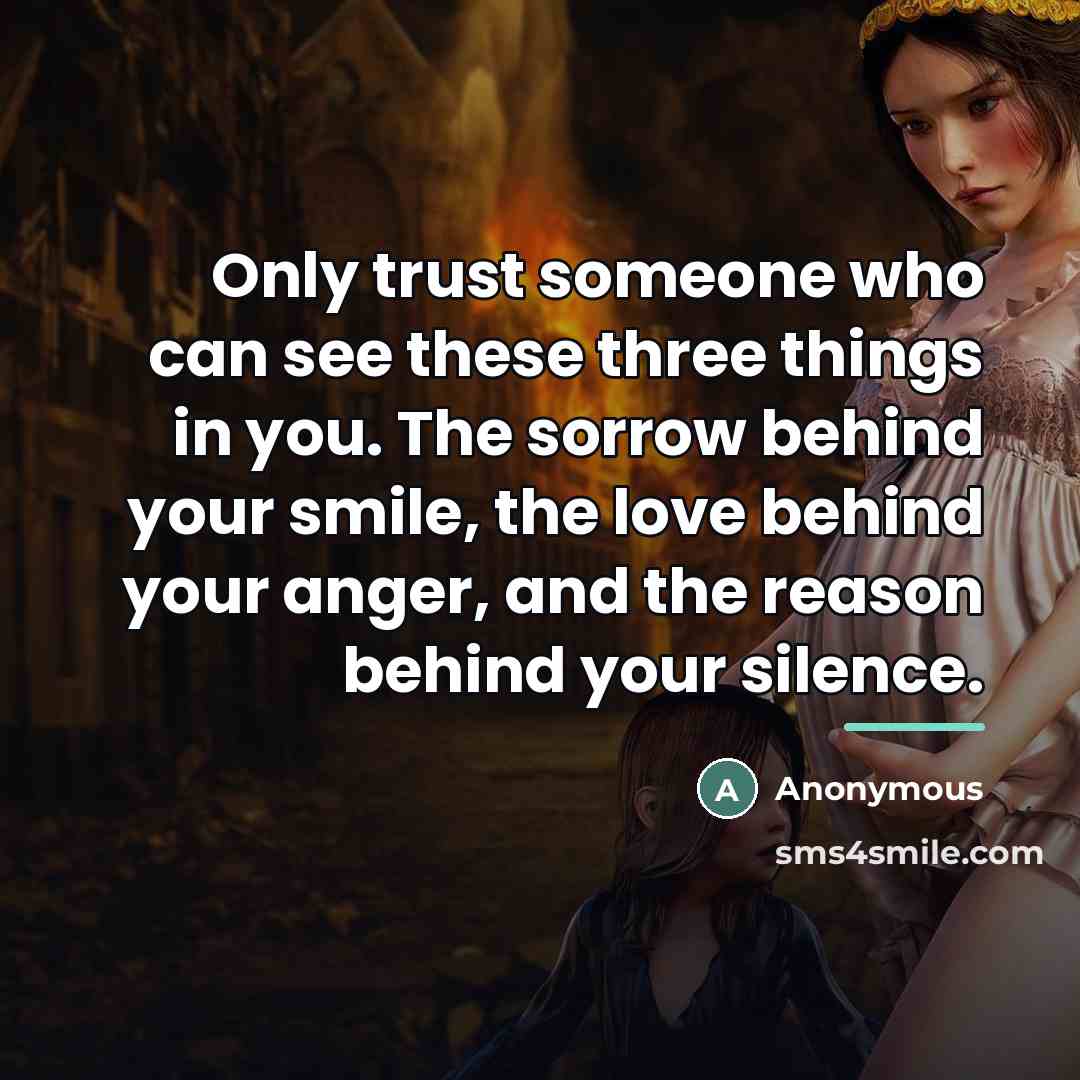 “Only trust someone who can see these three things in…” quote by Anonymous