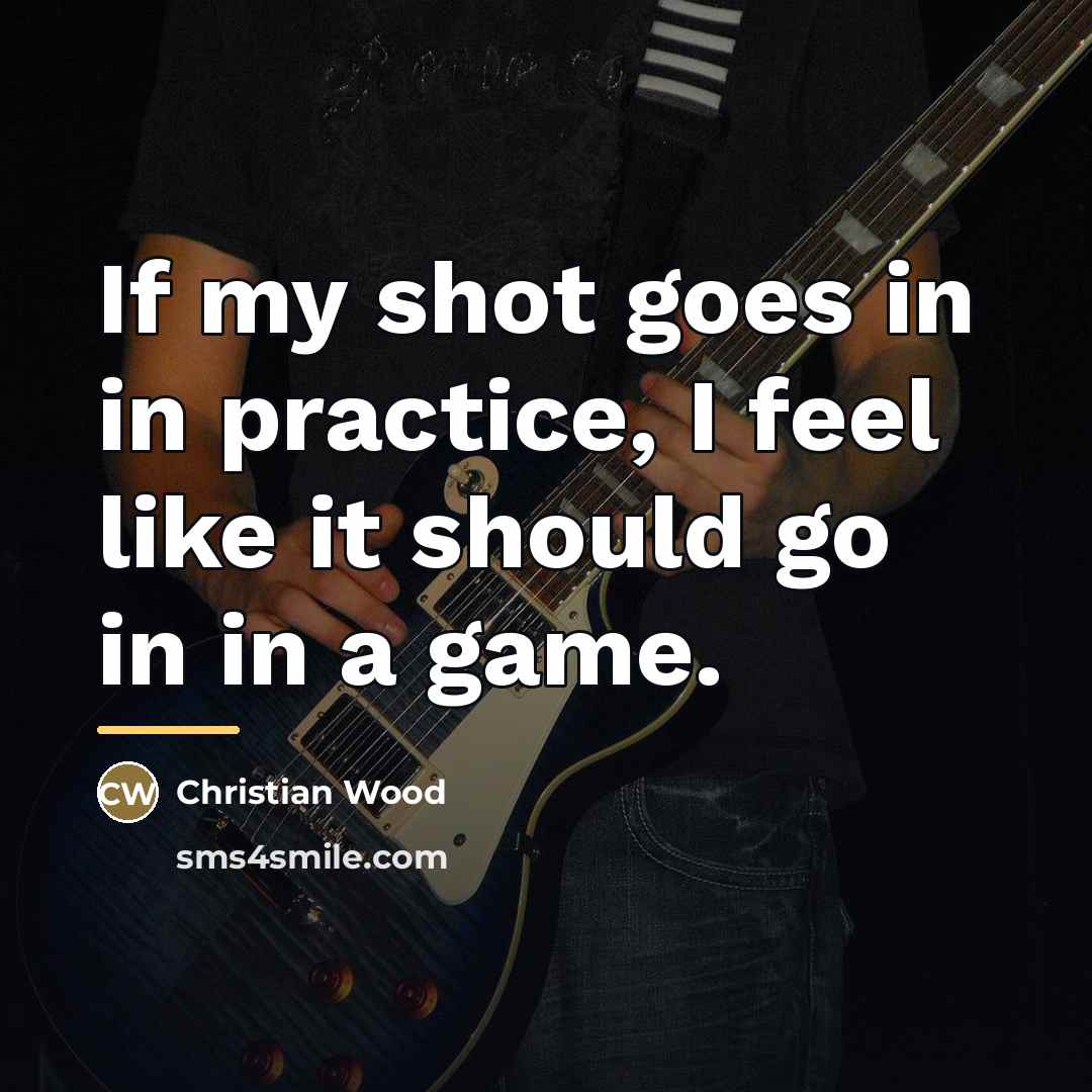 “If my shot goes in in practice, I feel like…” quote by Christian Wood