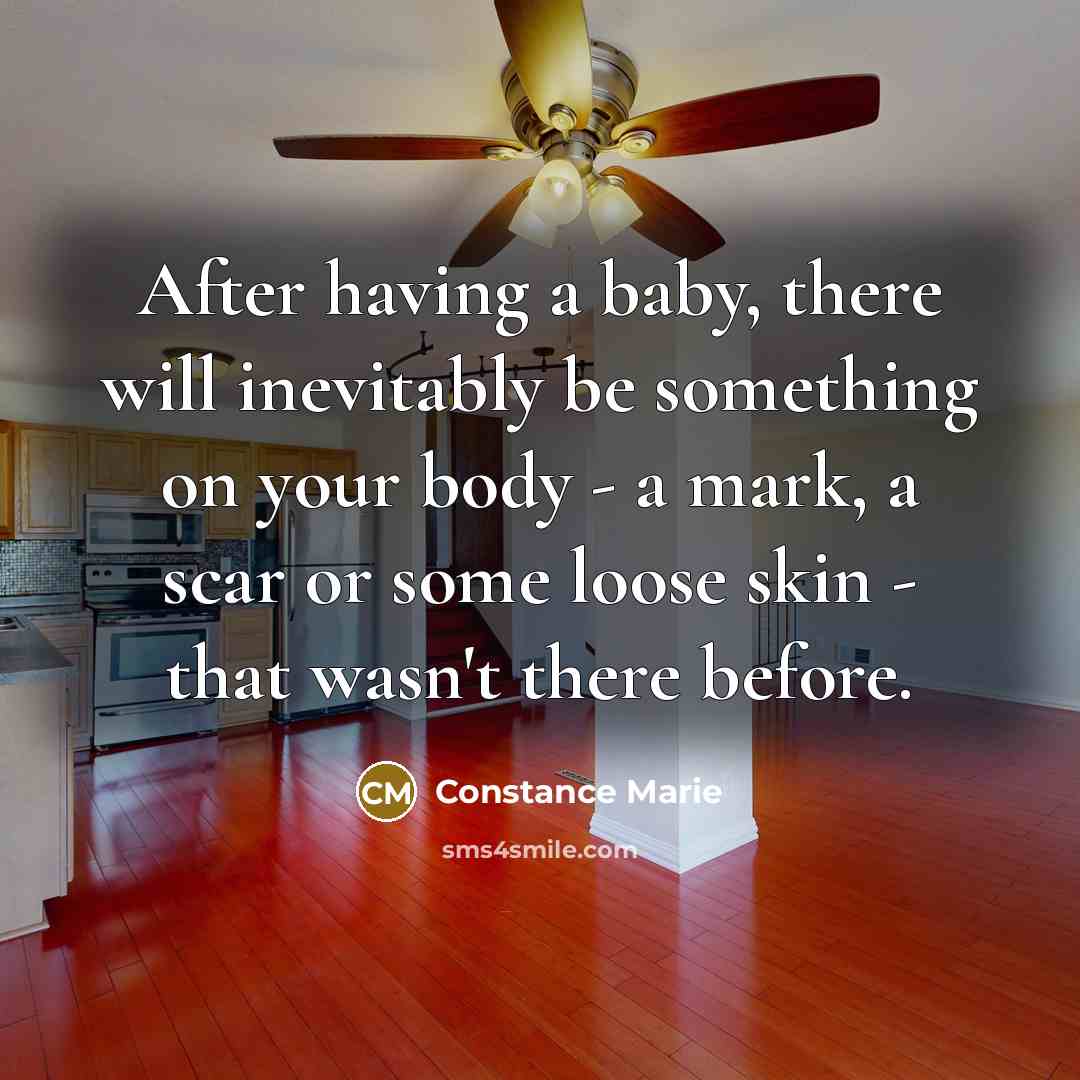 “After having a baby, there will inevitably be something on…” quote by Constance Marie
