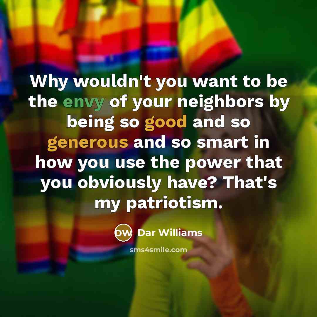 “Why wouldn't you want to be the envy of your…” quote by Dar Williams