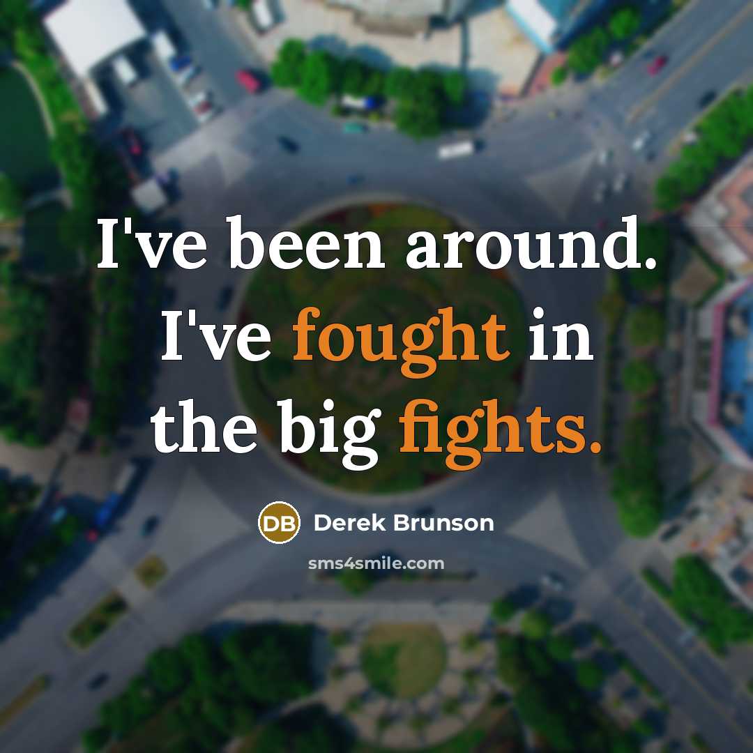 “I've been around. I've fought in the big fights.…” quote by Derek Brunson