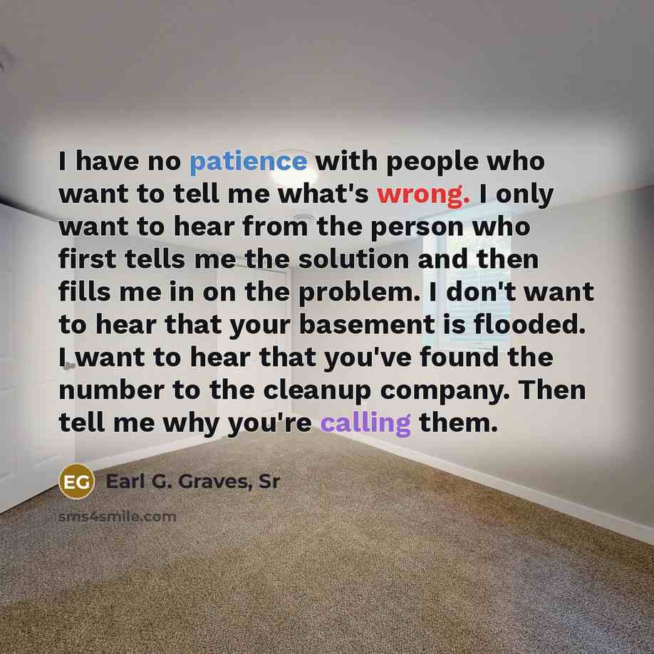 “I have no patience with people who want to tell…” quote by Earl G. Graves, Sr