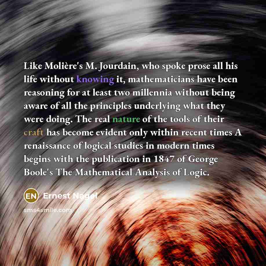 “Like Molière's M. Jourdain, who spoke prose all his life…” quote by Ernest Nagel