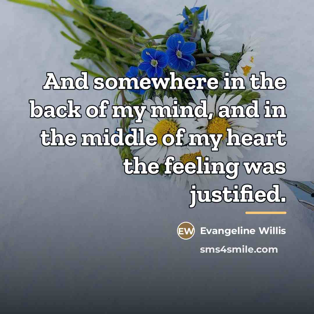 “And somewhere in the back of my mind, and in…” quote by Evangeline Willis