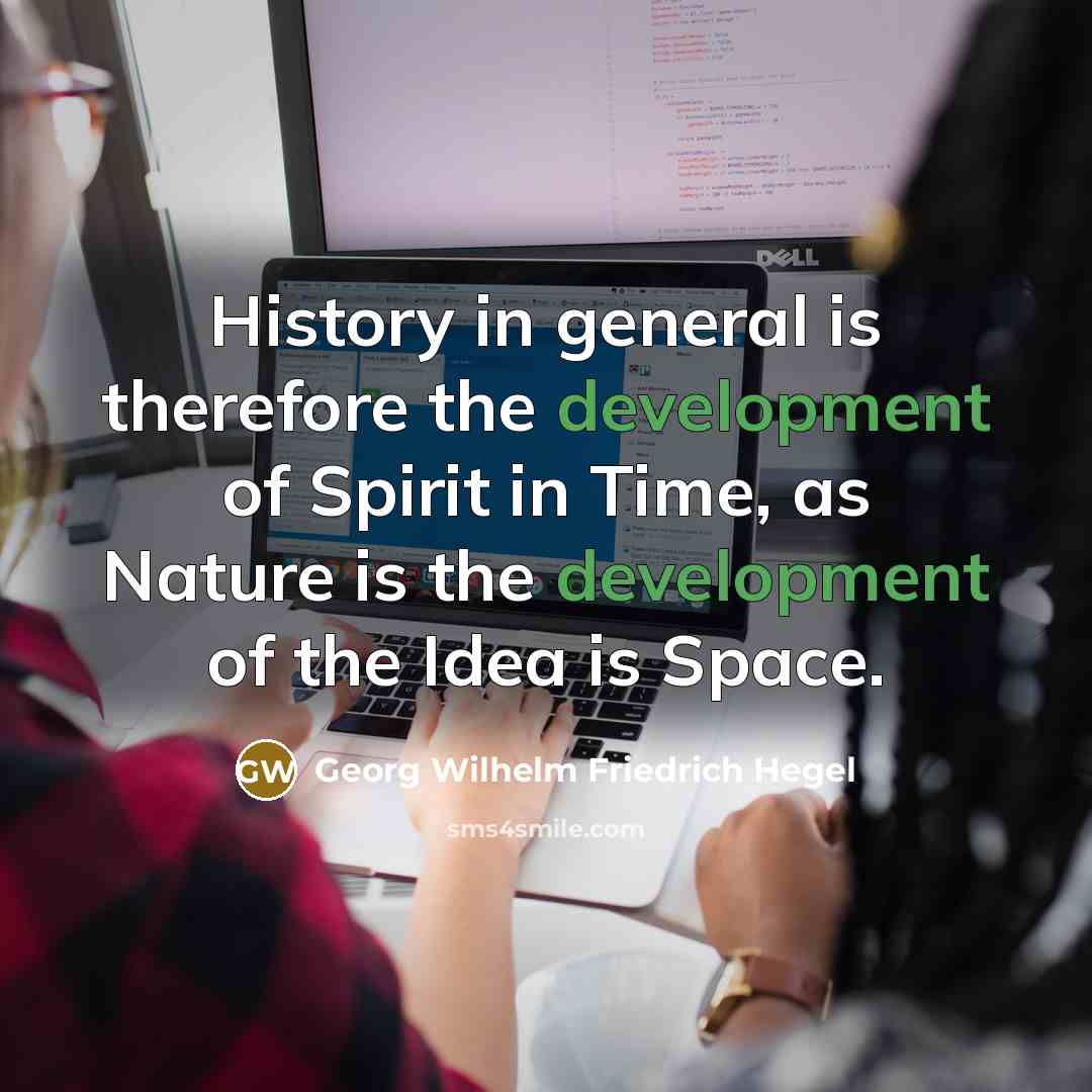 “History in general is therefore the development of Spirit in…” quote by Georg Wilhelm Friedrich Hegel