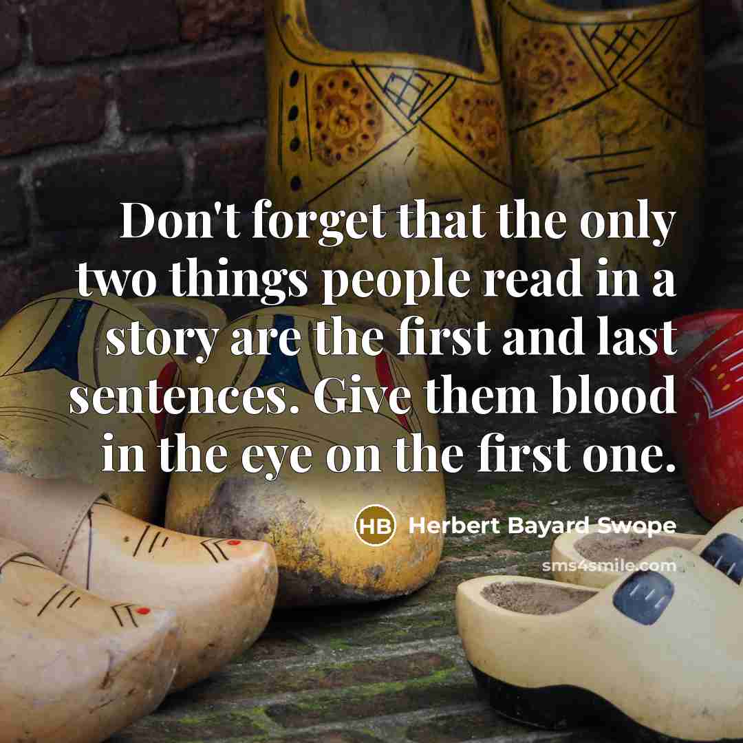 “Don't forget that the only two things people read in…” quote by Herbert Bayard Swope